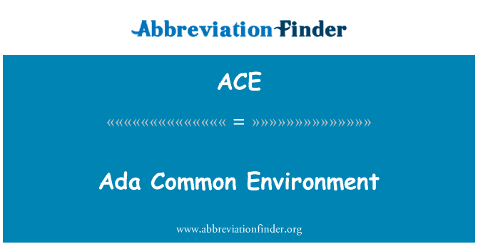 ACE: Ada Common Environment