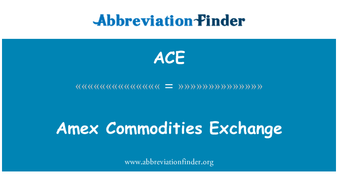 ACE: 美国运通的大宗商品交易所
