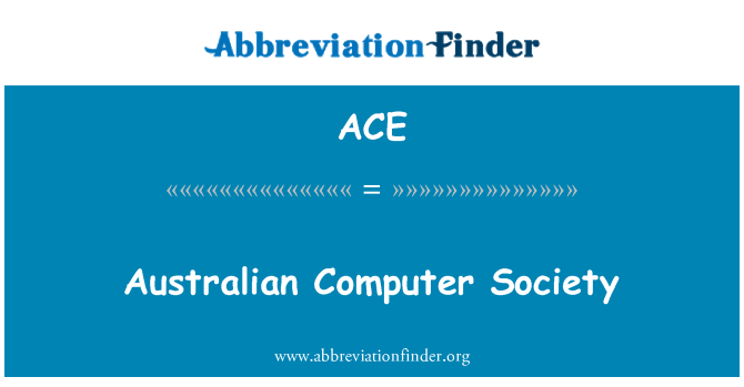 Orphan At sige sandheden Forskelle ACE Definition: Australian Computer Society | Abbreviation Finder