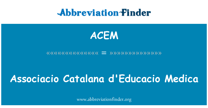 ACEM: Associacio Catalana d'Educacio Medica