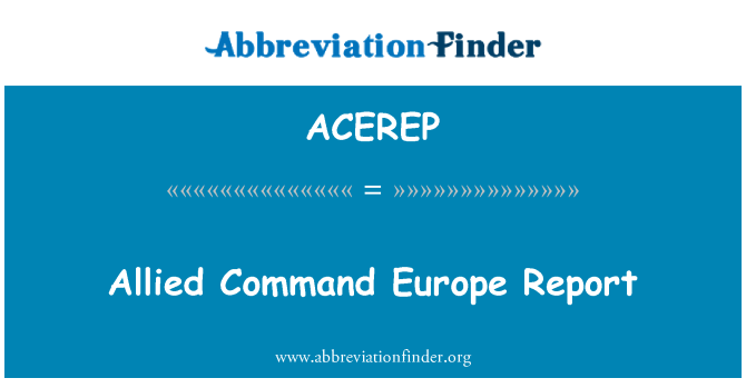 ACEREP: Allied Command Europe Bericht