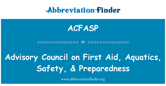 ACFASP: Advisory Council on First Aid, Aquatics, Safety, & Preparedness