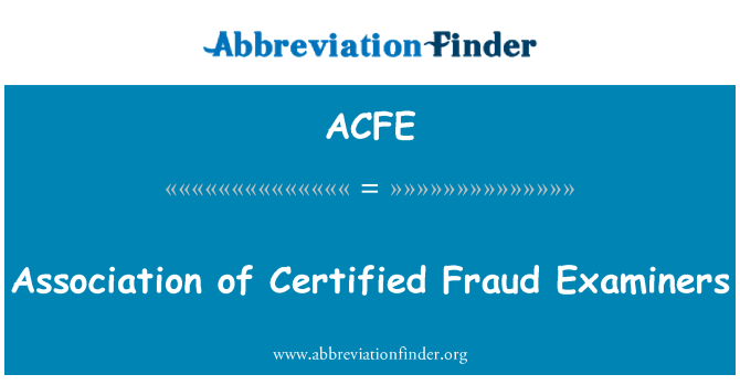 ACFE: Asociaţia Examinatorii Antifraudă certificate