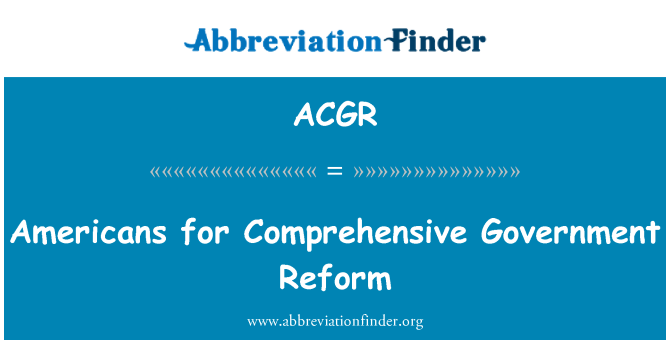 ACGR: Americans for Comprehensive Government Reform