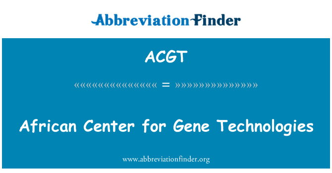 ACGT: African Center for Gene Technologies
