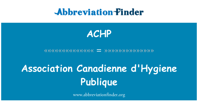 ACHP: Asociace Canadienne d'Hygiene Publique