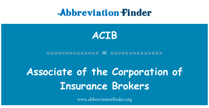 ACIB: Associate of the Corporation of Insurance Brokers