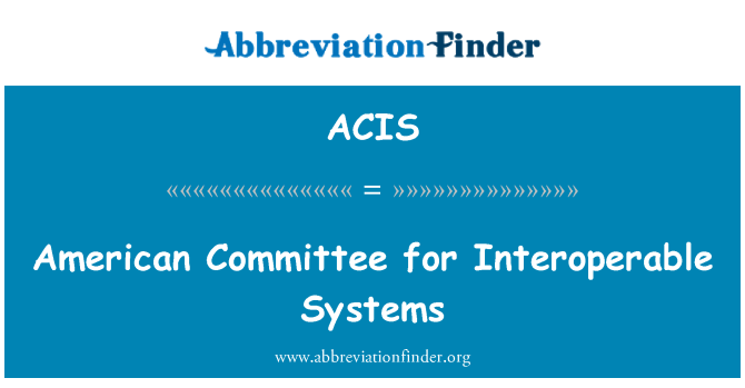 ACIS: Amerika Committee for Interoperable Systems