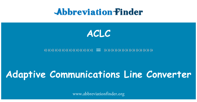 ACLC: Adaptīvā sakaru līniju Converter