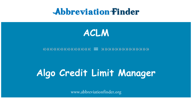 ACLM: Algo-Kredit-Limit-Manager
