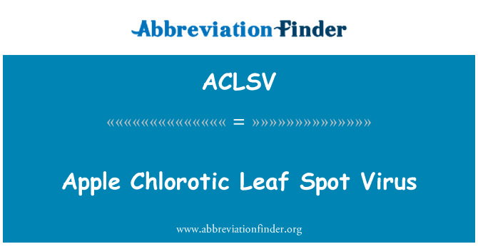 ACLSV: Apple Chlorotic Leaf Spot Virus