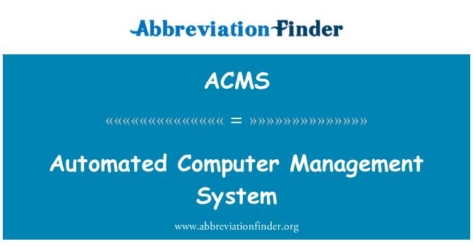 ACMS: 自动化的计算机管理系统