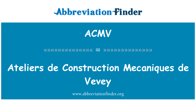 ACMV: Ateliers de Construction Mecaniques de Vevey