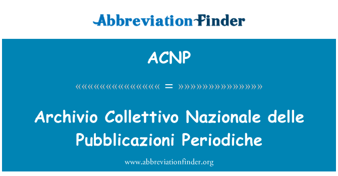 ACNP: Pubblicazioni Periodiche Archivio Collettivo 意大利阿尔