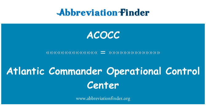 ACOCC: Atlantic Commander Operational Control Center