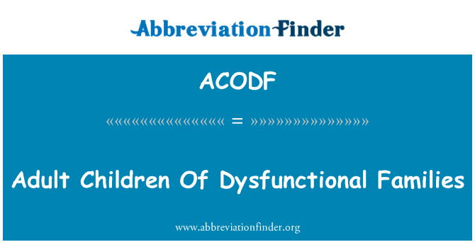 ACODF: Hijos adultos de familias disfuncionales