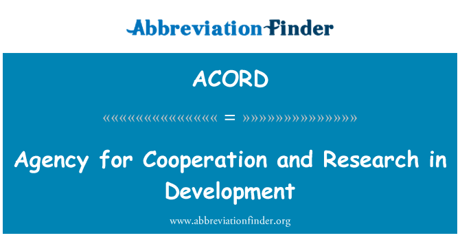 ACORD: Agency for Cooperation and Research in Development