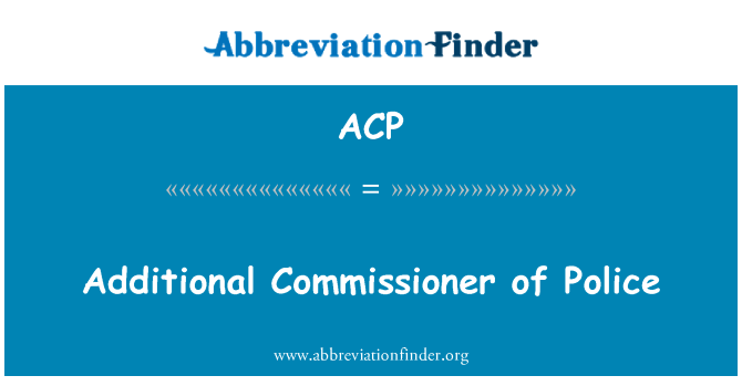 ACP: Dodatne komisarja policije