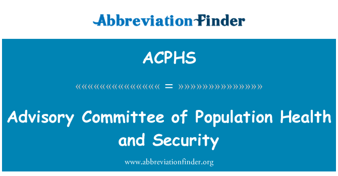 ACPHS: הוועדה המייעצת של אוכלוסיית בריאות ובטחון