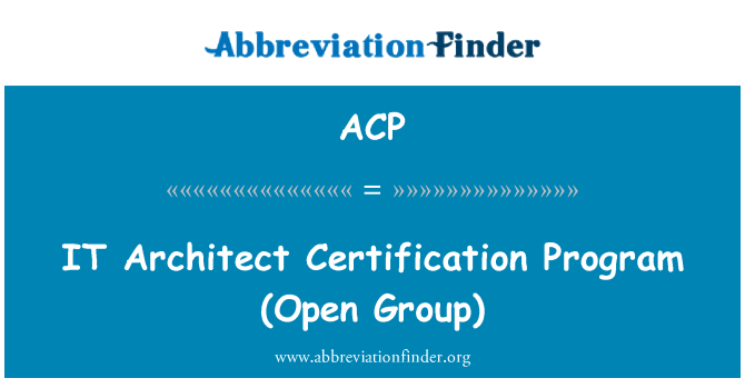 ACP: IT Architect Certification Program (Open Group)
