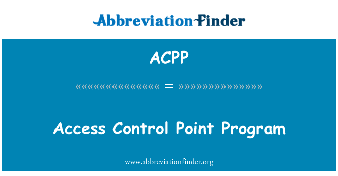 ACPP: Access Control Point Program