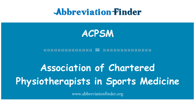 ACPSM: Association of Chartered Physiotherapists in Sports Medicine