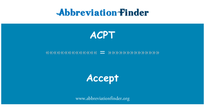ACPT: Priimti