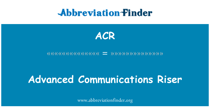 ACR: Thông tin liên lạc tiên tiến Riser
