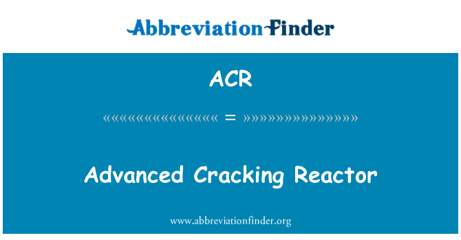 ACR: Advanced Cracking Reactor