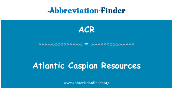 ACR: Atlantic Caspian Resources