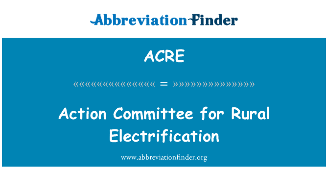 ACRE: Action Committee for Rural Electrification