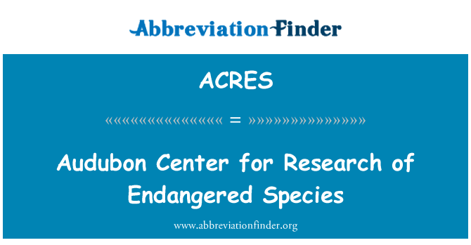 ACRES: Audubon Center for Research of Endangered Species