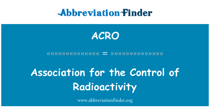 ACRO: การเชื่อมโยงตัวควบคุมของ Radioactivity