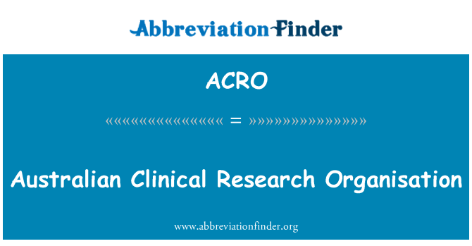 ACRO: Australian Clinical Research Organisation