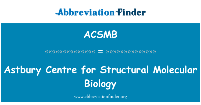 ACSMB: संरचनात्मक आण्विक जीव विज्ञान के लिए Astbury केंद्र