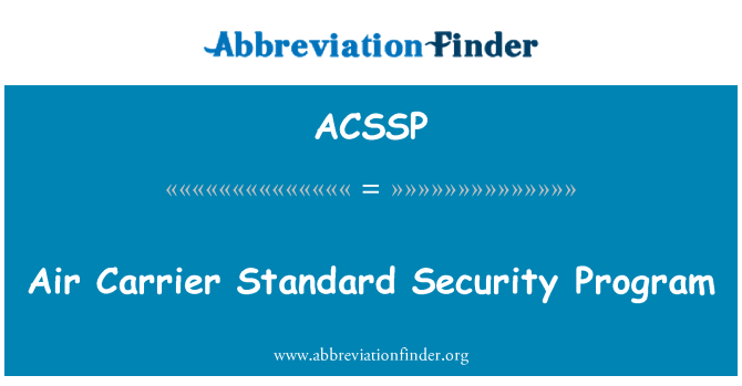 ACSSP: Air Carrier Standard Security Program