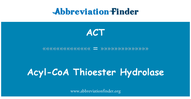ACT: Asil-CoA Thioester Hydrolase