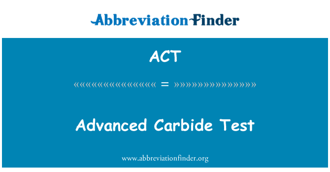 ACT: Avanceret Carbide Test