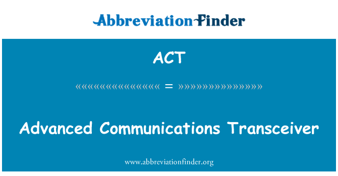 ACT: Transceiver cyfathrebu datblygedig