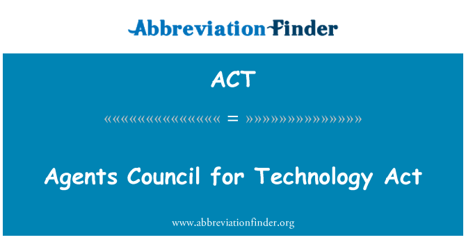 ACT: Agents Council for Technology Act
