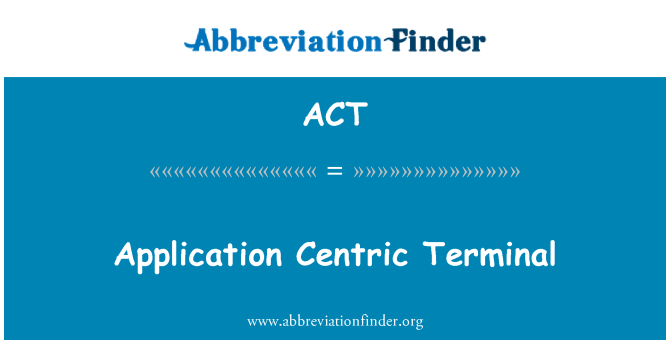 ACT: Aplicación centrada en la Terminal