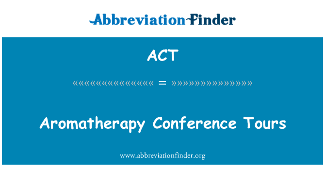 ACT: Aromatherapy Conference Tours