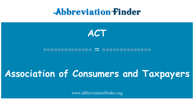 ACT: Association of Consumers and Taxpayers