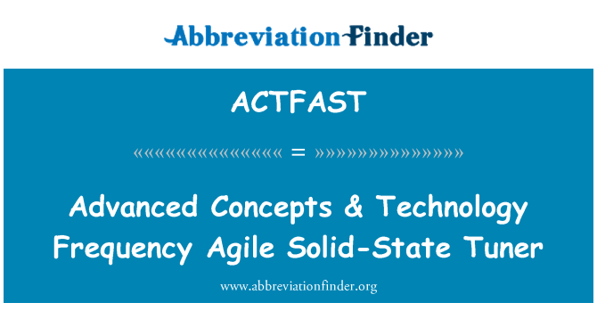 ACTFAST: Съвременни концепции & технология честота гъвкави твърди тунер
