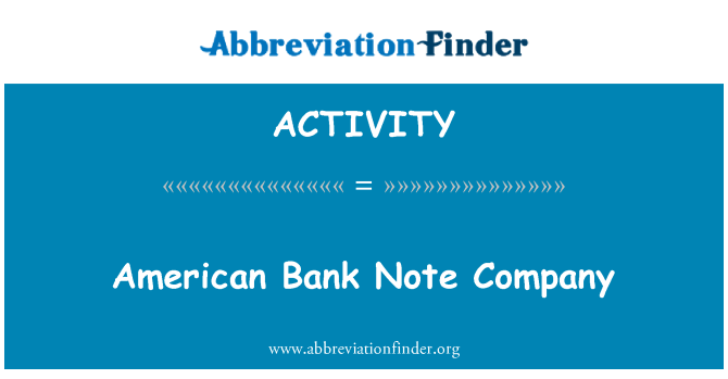 ACTIVITY: American Bank Note Company