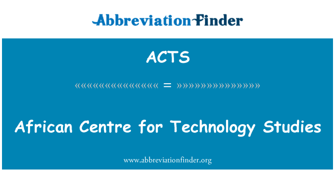 ACTS: African Centre for Technology Studies