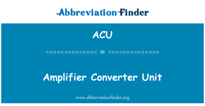 ACU: Amplificador convertidor unitat