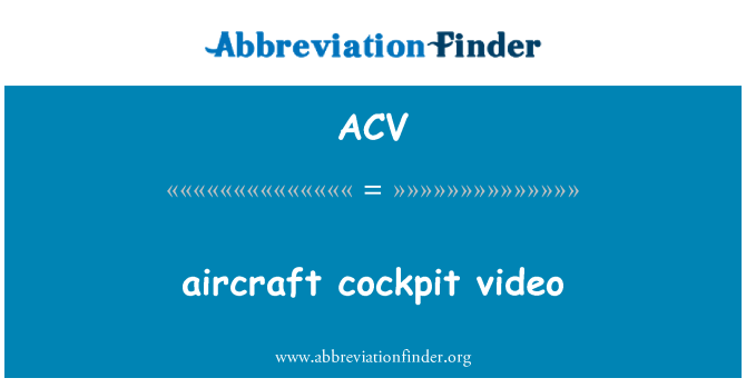 ACV: aircraft cockpit video