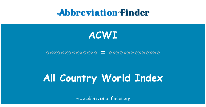 ACWI: All Country World Index
