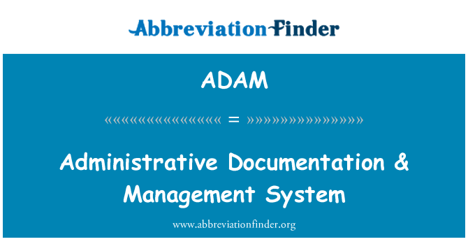 ADAM: Administrative Documentation & Management System